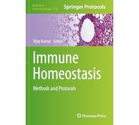 Immune Homeostasis: Methods and Protocols: 2782 (Methods in Molecular Biology, 2782)
