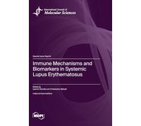 Immune Mechanisms and Biomarkers in Systemic Lupus Erythematosus