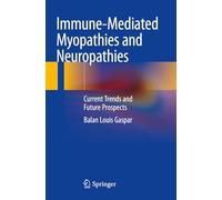 Immune-Mediated Myopathies and Neuropathies: Current Trends and Future Prospects