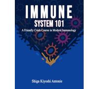 Immune System 101: A Friendly Crash Course in Modern Immunology