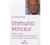 Immuno minceur : Maigrir selon ses intolérances alimentaires et le contrôle de sa glycémie de Dominique Rueff (25 mai 2012) Broché