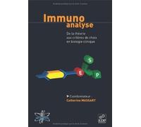 Immunoanalyse : De la théorie aux critères de choix en biologie clinique de Catherine Massart (3 décembre 2009) Broché