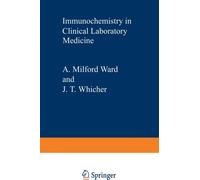 Immunochemistry in Clinical Laboratory Medicine : Proceedings of a symposium held at the University of Lancaster, March, 1978