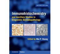 Immunohistochemistry and Ancillary Studies in Diagnostic Dermatopathology