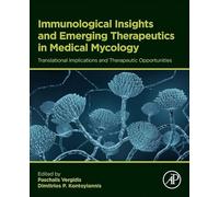 Immunological Insights and Emerging Therapeutics in Medical Mycology: Translational Implications and Therapeutic Opportunities