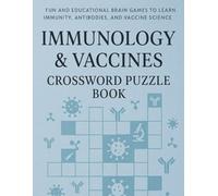 Immunology & Vaccines Crossword Puzzle Book: Fun and Educational Brain Games to Learn Immunity, Antibodies, and Vaccine Science