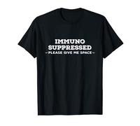 Immunosuppressed - Please Give Me Space T-Shirt