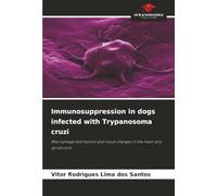 Immunosuppression in dogs infected with Trypanosoma cruzi: Macrophage distribution and tissue changes in the heart and spinal cord