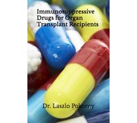 Immunosuppressive Drugs for Organ Transplant Recipients