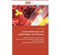 Immunothérapie des pathologies cancéreuses: Approche du volume tumoral par bioluminescence quantitative, modèle d'étude pharmacocinétique pharmacodynamique du lymphome (Omn.Univ.Europ.)