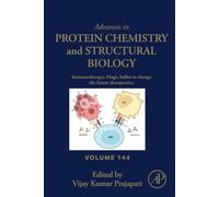 Immunotherapy: Magic Bullet to Change the Future Therapeutics: Volume 144 (Advances in Protein Chemistry and Structural Biology, Volume 144)