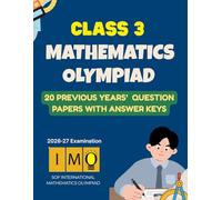 IMO Mathematics Olympiad book for Class 3 | 20 Previous Years' Maths question papers with answer: 20 Previous Years' question papers - Mathematics practice workboooks for kids age 8, 9, 10