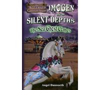 Imogen and the Silent Depths;: The Sea Ghost Comes: 1 (The Accursed Carnival Series)