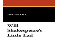 Imogen Clark Will Shakespeare's Little Lad Paperback Book Imogen Clark Multicolor