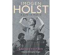 Imogen Holst: A Life in Music : Revised Edition