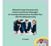 Imogen Mastering Corporate Instructional Design: A Comprehensive Guide Imogen Multicolor