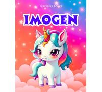 Imogen: Personalized Unicorn Coloring Book for Girls Ages 4-8 | Custom Gift for Kids Who Love Unicorns: Fun Activity Book with Imogen's Name on Every ... Halloween, Thanksgiving and All Occasions)