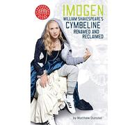 Imogen: William Shakespeare's Cymbeline Renamed and Reclaimed (Oberon Modern Plays)