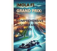 Imola F1 Grand Prix: A Comprehensive History and Analysis