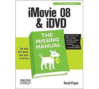 iMovie '08 & IDVD: The Missing Manual: The Missing Manual