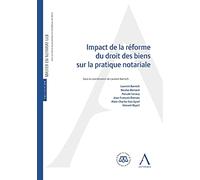 Impact de la réforme du droit des biens sur la pratique notariale