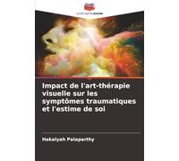 Impact de l'art-thérapie visuelle sur les symptômes traumatiques et l'estime de soi