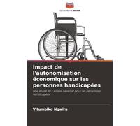 Impact de l'autonomisation économique sur les personnes handicapées: Une étude du Conseil national pour les personnes handicapées