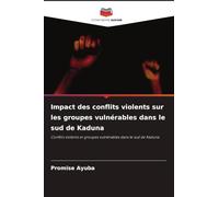 Impact des conflits violents sur les groupes vulnérables dans le sud de Kaduna