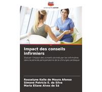 Impact des conseils infirmiers: Évaluer l'impact des conseils donnés par les infirmières dans la période périopératoire de la chirurgie cardiaque