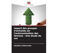 Impact des groupes d'entraide sur l'autonomisation des femmes - Une étude de cas