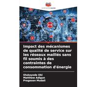 Impact des mécanismes de qualité de service sur les réseaux maillés sans fil soumis à des contraintes de consommation d'énergie
