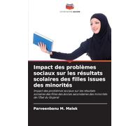 Impact des problèmes sociaux sur les résultats scolaires des filles issues des minorités: Impact des problèmes sociaux sur les résultats scolaires des ... des minorités de l'État du Gujarat