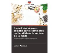 Impact des réseaux sociaux sur le commerce de détail dans le secteur de la mode: À propos du grand magasin GRANDEZZA