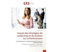Impact des Stratégies de Leadership et de Gestion sur la Performance: La Performance Organisationnelle dans les Soins de Santé Une Étude Contextualisée en République Démocratique du Congo