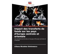 Impact des transferts de fonds sur les pays d'Europe centrale et orientale: Les transferts de fonds sur les pays d'Europe centrale et orientale