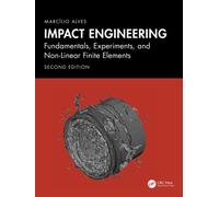 Impact Engineering : Fundamentals, Experiments, Nonlinear Finite Elements