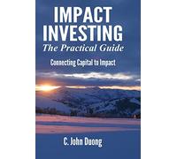Impact Investing: The Practical Guide