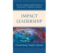 Impact Leadership : Transforming Complex Systems