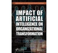 Impact of Artificial Intelligence on Organizational Transformation (Artificial Intelligence and Soft Computing for Industrial Transformation)