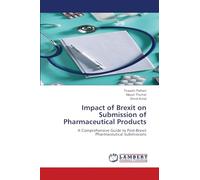 Impact of Brexit on Submission of Pharmaceutical Products: A Comprehensive Guide to Post-Brexit Pharmaceutical Submissions