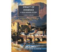 Impact of Evidence: A Welsh Borders Mystery: 123 (British Library Crime Classics): Carol Carnac