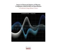 Impact of Financial Distress of Pharma Companies Listed in BSE on Stock Return: A Prediction Using Altman Z Score