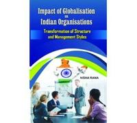 Impact of Globalisation on Indian Organisations [Hardcover] [Jan 01, 2016] Nisha Rana