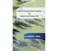 Impact of Heavy Metal Toxicity On Aquatic and Human Life