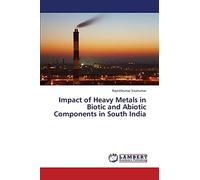 Impact of Heavy Metals in Biotic and Abiotic Components in South India