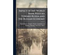 Impact of IMF/World Bank Policies Toward Russia and the Russian Economy