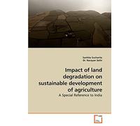 Impact of land degradation on sustainable development of agriculture: A Special Reference to India