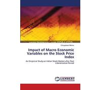 Impact of Macro Economic Variables on the Stock Price Index: An Empirical Study on Indian Stock Market after Post Liberalization Period