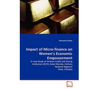 Impact of Micro-finance on Women's Economic Empowerment: A Case-Study of Amhara Credit and Saving Institution (ACSI), Kobo Woreda, Amhara National Regional State, Ethiopia