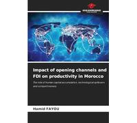 Impact of opening channels and FDI on productivity in Morocco: The role of human capital accumulation, technological spillovers and competitiveness